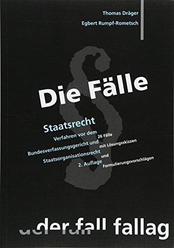 Beispielbild fr Die Flle; Staatsrecht: Verfahren vor dem Bundesverfassungsgericht und Staatsorganisationsrecht. 26 Flle mit Lsungsskizzen und Formulierungsvorschlgen zum Verkauf von medimops