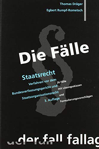 Beispielbild fr Die Flle; Staatsrecht: Verfahren vor dem Bundesverfassungsgericht und Staatsorganisationsrecht. 26 Flle mit Lsungsskizzen und Formulierungsvorschlgen zum Verkauf von Jasmin Berger