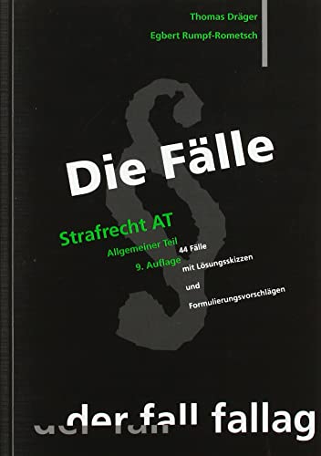 Beispielbild fr Die Flle. Strafrecht AT : 44 Flle mit Lsungsskizzen und Formulierungsvorschlgen zum Verkauf von Jasmin Berger