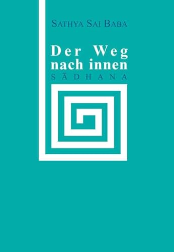 Der Weg nach Innen: Sadhana - Sathya Sai Baba