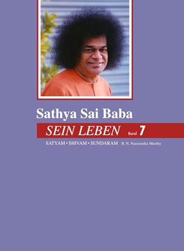 Stock image for Sathya Sai Baba - Sein Leben Band 7: Satyam Shivam Sundaram for sale by medimops