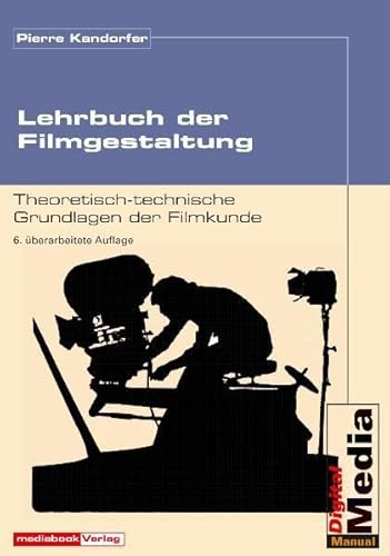 9783932972188: Lehrbuch der Filmgestaltung. Theoretisch-technische Grundlagen der Filmkunde