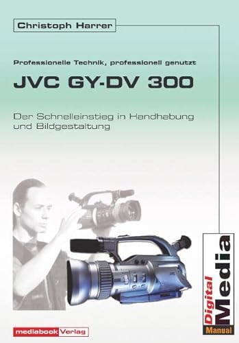 Beispielbild fr Die JVC GY-DV 300 zum Verkauf von Bcherpanorama Zwickau- Planitz