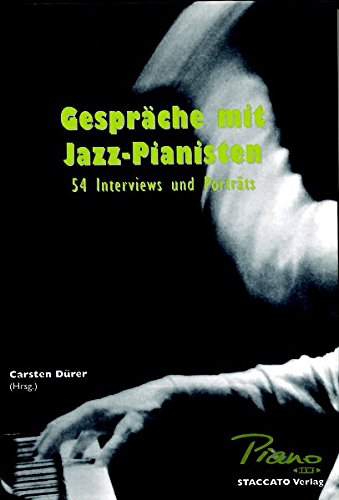 Beispielbild fr Gesprche mit Jazz-Pianisten: 54 Interviews und Portrts zum Verkauf von medimops