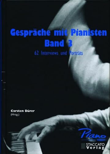 Stock image for Gesprche mit Pianisten. Band 3. 62 Interviews und Portrts. for sale by Antiquariat Rainer Schlicht