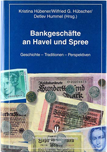 Beispielbild fr Bankgeschfte an Havel und Spree Geschichte - Traditionen - Perspektiven (Brandenburgische historische Studien ; Bd. 6) zum Verkauf von Antiquariat Smock