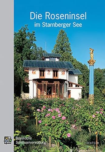 9783932982491: Die Roseninsel im Starnberger See: Amtlicher Fhrer
