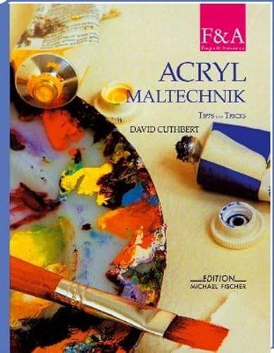 Acrylmaltechnik. Fragen und Antworten (9783933033901) by David Cuthbert