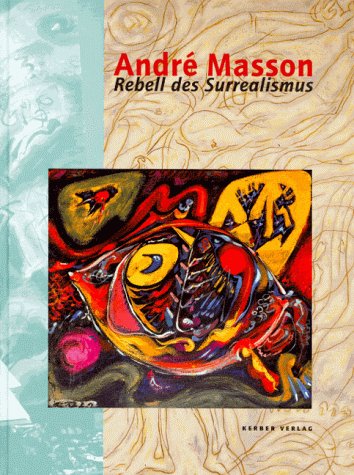 Beispielbild fr Andre Masson - Rebell Des Surrealismus (German) zum Verkauf von Antiquariat UEBUE