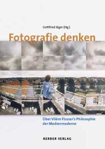 Stock image for Fotografie denken : ber Vilm Flusser`s Philosophie der Medienmoderne. for sale by Antiquariat KAMAS