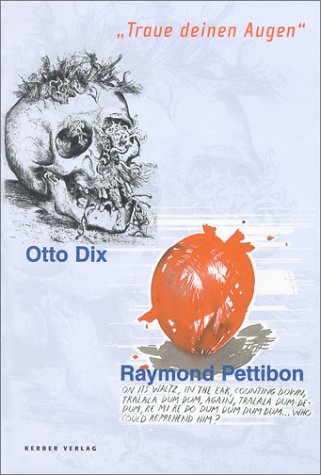 Imagen de archivo de Otto Dix / Raymond Pettibon: Traue deinen Augen [Trust your Eyes] a la venta por SecondSale