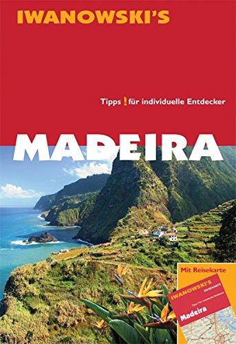9783933041586: Madeira: Ausfhrliche und fundierte Inselbeschreibungen - Hintergrund-Informationen - Historie - Geographie - Strnde - Wanderungen - Strandrundgnge - ... Unterknfte - Hotels - Restaurants