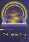 Zukunft im Film Reihe Bildwissenschaft Band 6 - Hörnlein, Frank und Herbert Heinecke