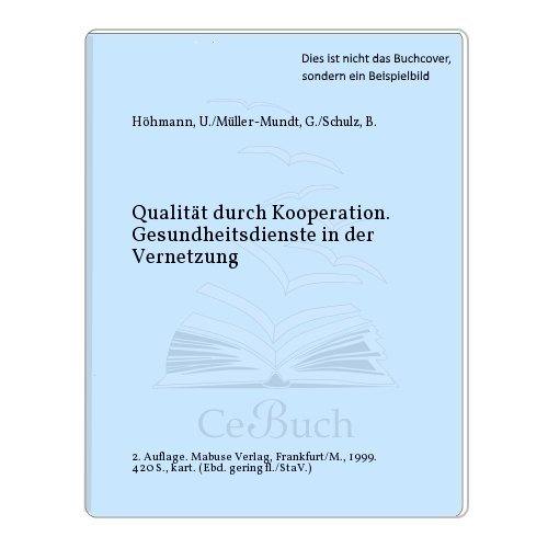 Stock image for Qualitt durch Kooperation - Gesundheitsdienste in der Vernetzung for sale by Der Ziegelbrenner - Medienversand