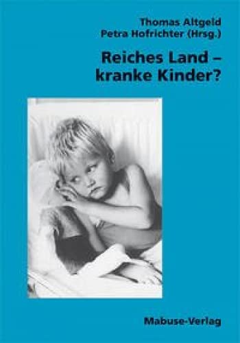 Reiches Land, kranke Kinder? (9783933050212) by Thomas-altgeld