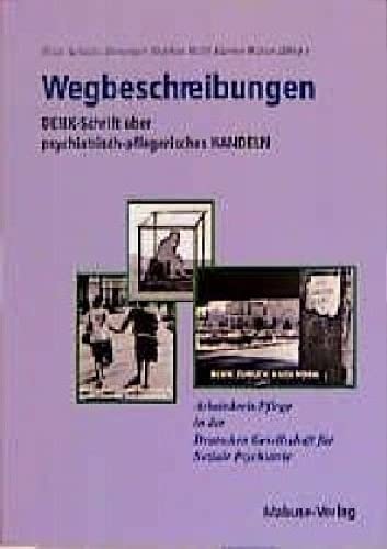 Beispielbild fr Wegbeschreibungen : Denk-schrift u?ber psychiatrisch-pflegerisches. by Hilde Scha?dle-Deininger Wegbeschreibungen : Denk-schrift u?ber psychiatrisch-pflegerisches Handeln zum Verkauf von Goodbooks-Wien