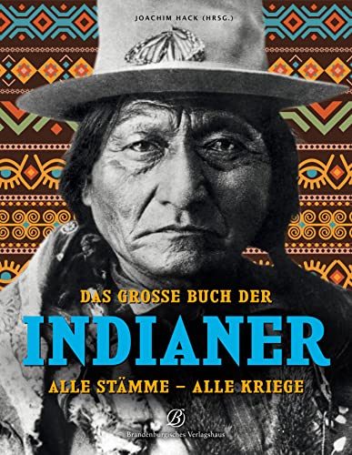 Stock image for Das grosse Buch der Indianer: Alle Stmme - Alle Kriege for sale by medimops