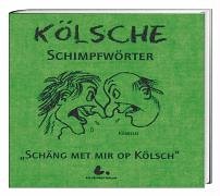 Stock image for Das Klsche Schimpfwrterbuch. ,,Schng met mir op Klsch" for sale by medimops