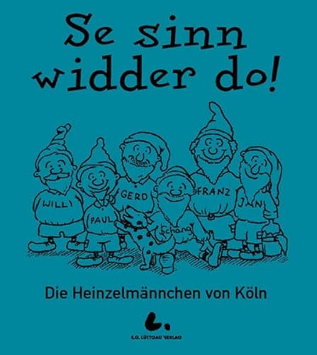 Se sinn widder do! : Die Heinzelmännchen von Köln. - Becker, Markus, Diana Billaudelle Ernst Lüttgau u. a.