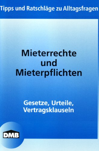 Beispielbild fr Mieterrechte und Mieterpflichten: Alltagsfragen rund um die Mietwohnung zum Verkauf von medimops