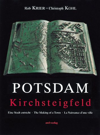 9783933093004: Potsdam Kirchsteigfeld: Eine Stadt Entsteht . the Making of a Town . LA Naissance D'Dune Ville