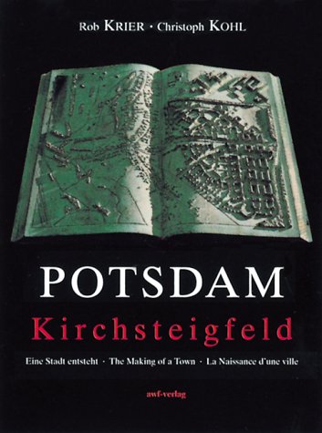 9783933093004: Potsdam Kirchsteigfeld: Eine Stadt entsteht. The Making of a Town. La naissance d'une ville
