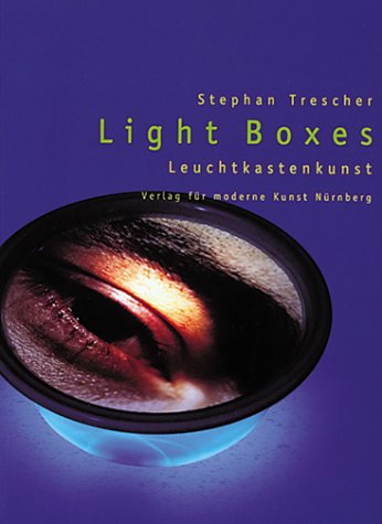 Stock image for Light boxes - Leuchtkastenkunst. for sale by Wissenschaftliches Antiquariat Kln Dr. Sebastian Peters UG