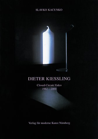 Stock image for Dieter Kiessling. Closed-circuit-Video 1982 - 2000. for sale by Antiquariat Luechinger