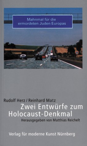 9783933096531: Rudolf Herz / Reinhard Matz. Zwei Entwrfe zum Holocaust-Denkmal;