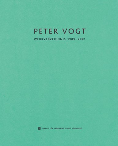 Beispielbild fr Peter Vogt. Werkverzeichnis 1989   2001 zum Verkauf von medimops