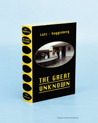 9783933096784: Andres Lutz / Anders Guggisberg. The Great Unknown