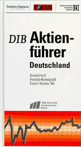 Beispielbild fr DIB Aktienfhrer Deutschland. Sonderteil: Fonds-Kompa Euro Stoxx 50. zum Verkauf von ABC Antiquariat, Einzelunternehmen