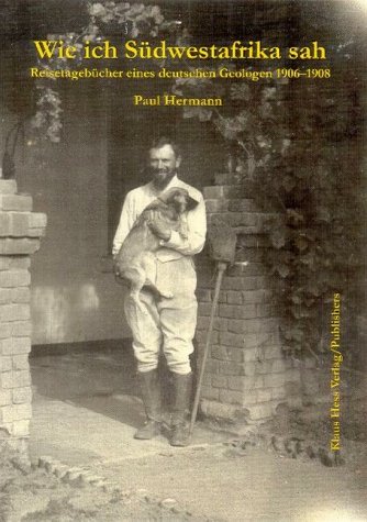 Beispielbild fr Wie ich Sudwestafrika sah: Reisetagebucher eines deutschen Geologen 1906-1908 zum Verkauf von Wonder Book