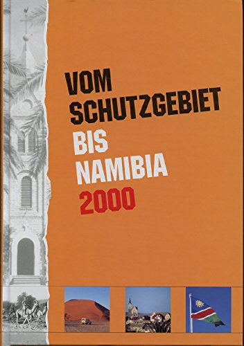 Stock image for Vom Schutzgebiet bis Namibia 2000". for sale by Revaluation Books