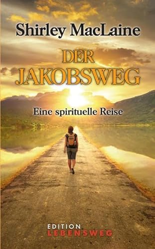 Beispielbild fr Der Jakobsweg: Eine spirituelle Reise (Edition Lebensweg) zum Verkauf von medimops