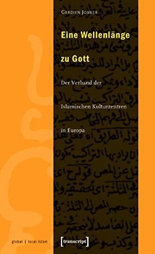 Stock image for Eine Wellenlnge zu Gott. Der Verband der islamischen Kulturzentren in Europa for sale by medimops