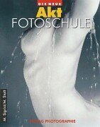 Beispielbild fr Die neue Akt Fotoschule. zum Verkauf von medimops