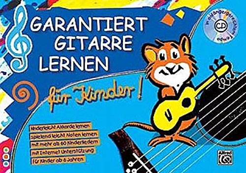 Garantiert Gitarre lernen fÃ¼r Kinder Band 1: Band 1 der kinderleichten Gitarrenschule fÃ¼r Kinder. Kinderleicht Akkorde lernen â€” Spielend leicht ... & CD) (Garantiert Lernen) (German Edition) (9783933136299) by Alfred Music