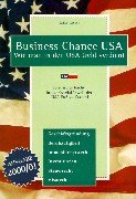 Beispielbild fr Business Chance USA - Wie man in den USA Geld verdient: 2000/01er Ausgabe. Jetzt ist es leicht, in der Geschftswelt der USA Fu zu fassen! Dieses . Investitionen, Steuerrecht, Visumrecht zum Verkauf von Versandantiquariat Felix Mcke