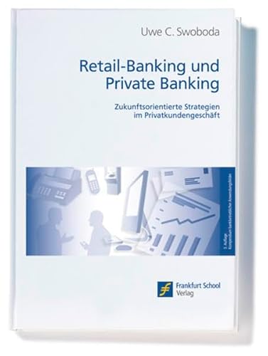 Beispielbild fr Retail-Banking und Private Banking. Zukunftsorientierte Strategien im Privatkundengeschft zum Verkauf von medimops