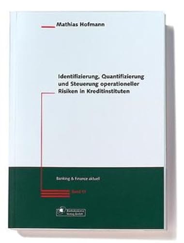 Beispielbild fr Identifizierung, Quantifizierung und Steuerung operationeller Risiken in Kreditinstituten zum Verkauf von medimops