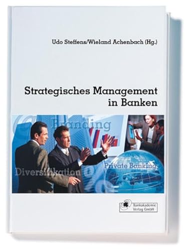 Beispielbild fr Strategisches Management in Banken. Steffens, Udo and Achenbach, Wieland zum Verkauf von BUCHSERVICE / ANTIQUARIAT Lars Lutzer
