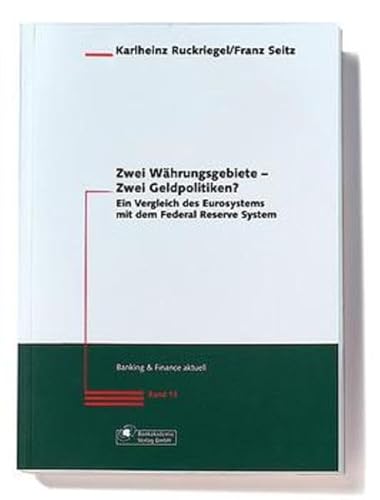 Beispielbild fr Zwei Whrungsgebiete - Zwei Geldpolitiken?: Ein Vergleich des Eurosystems mit dem Federal Reserve System zum Verkauf von medimops