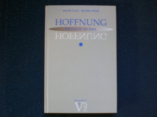 Hoffnung - Nahrung für die Seele. Biblische und seelsorgerliche Ansätze - Walter Tlach