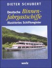Deutsche Binnenfahrgastschiffe. Illustriertes Schiffsregister. - Schubert, Dieter