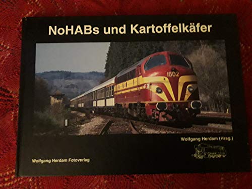 Stock image for NoHABs und Kartoffelkfer. Ende einer Loklegende? for sale by Antiquariat & Verlag Jenior