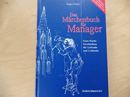 9783933180421: Das Mrchenbuch fr Manager. "Gute Nacht-Geschichten" fr Leitende und Leidende
