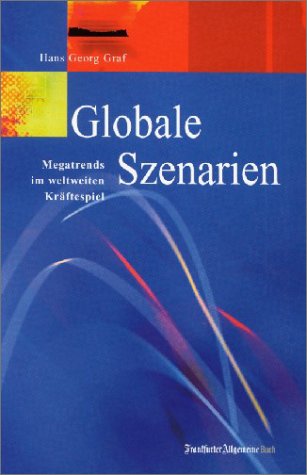 Beispielbild fr Globale Szenarien. Megatrends im weltweiten Krftespiel zum Verkauf von medimops