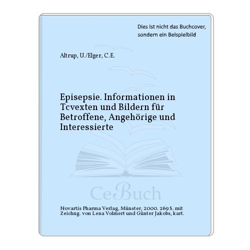 Epilepsie: Informationen in Texten und Bildern für Betroffene, Angehörige und Interessierte