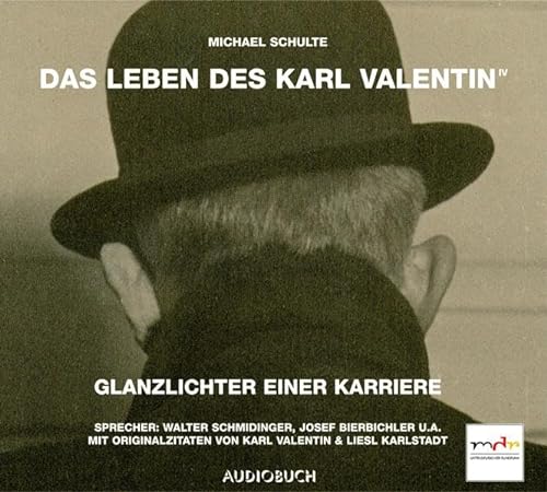 9783933199836: Das Leben des Karl Valentin: Schulte, Michael, Tl.4 : Glanzlichter einer Karriere, 1 Audio-CD